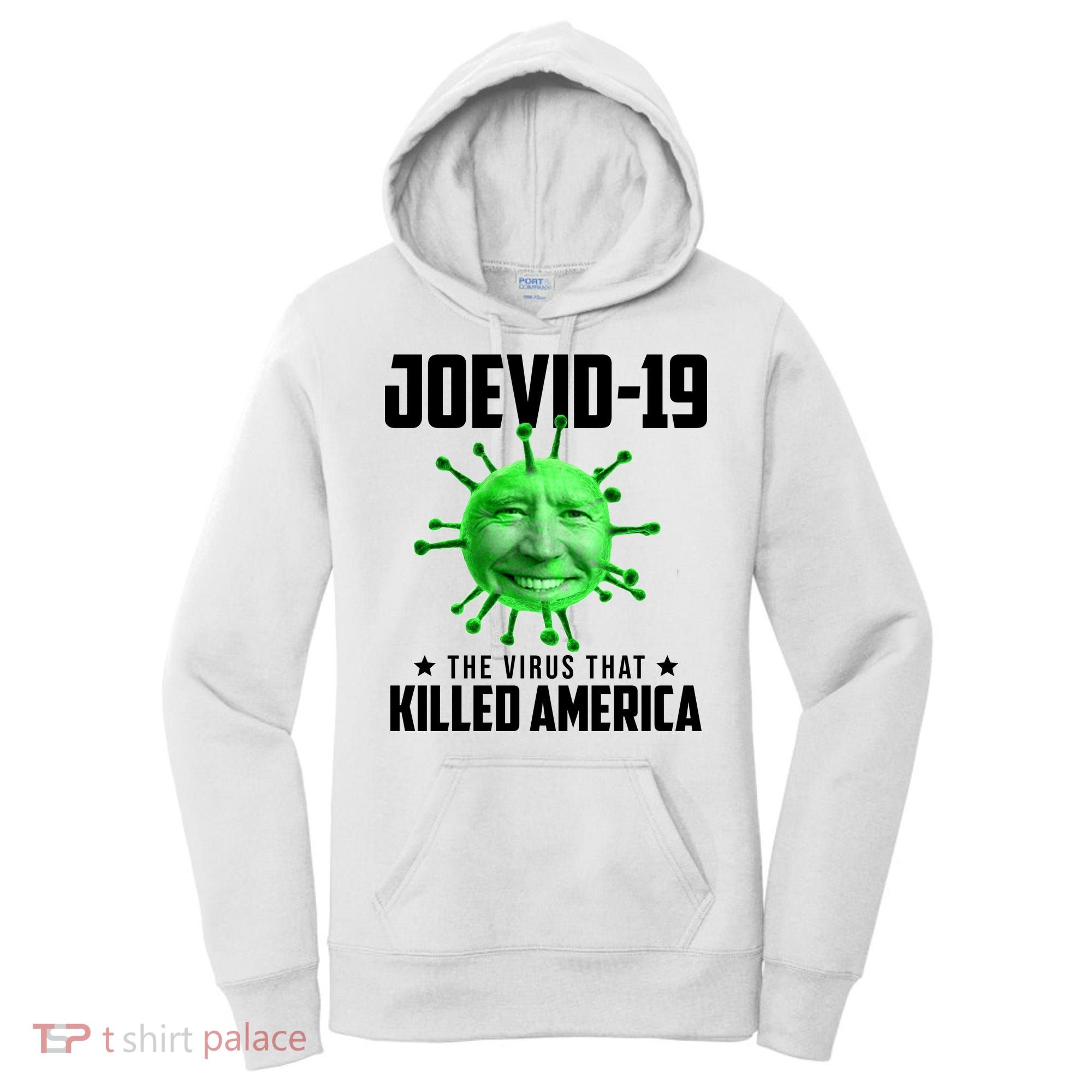 Joevid 19 The Virus That Killed America Funny Joe Biden Women's Hoodie