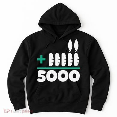 Jesus 2 Fishes 5 Breads 5000 Fed Hoodie