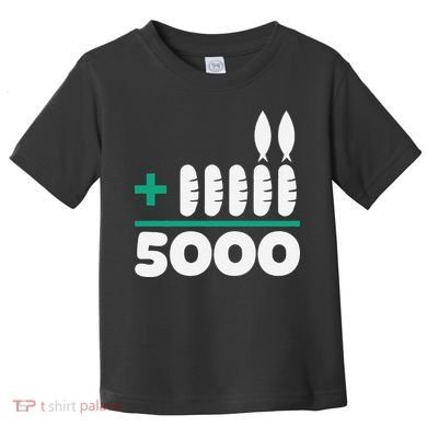 Jesus 2 Fishes 5 Breads 5000 Fed Toddler T-Shirt