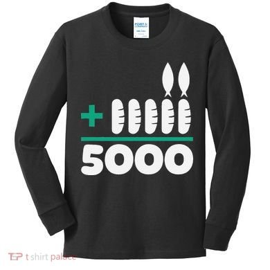 Jesus 2 Fishes 5 Breads 5000 Fed Kids Long Sleeve Shirt