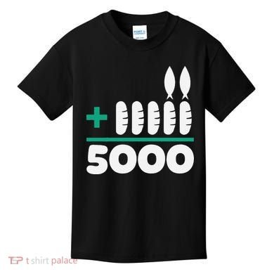 Jesus 2 Fishes 5 Breads 5000 Fed Kids T-Shirt