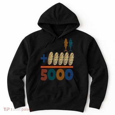 Jesus 2 Fishes 5 Breads 5000 Fed Hoodie