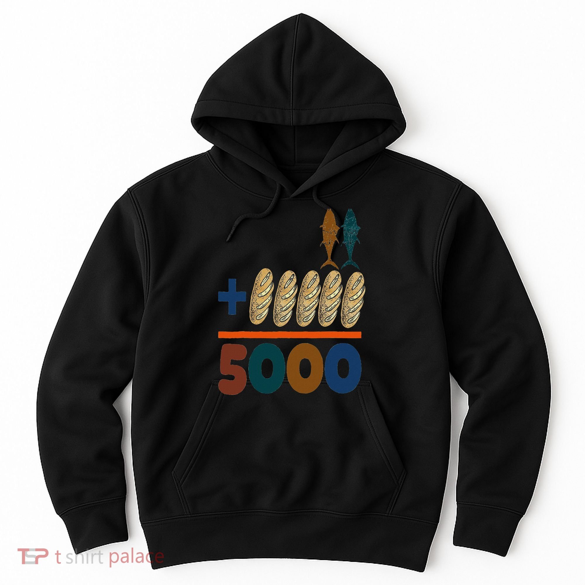 Jesus 2 Fishes 5 Breads 5000 Fed Hoodie