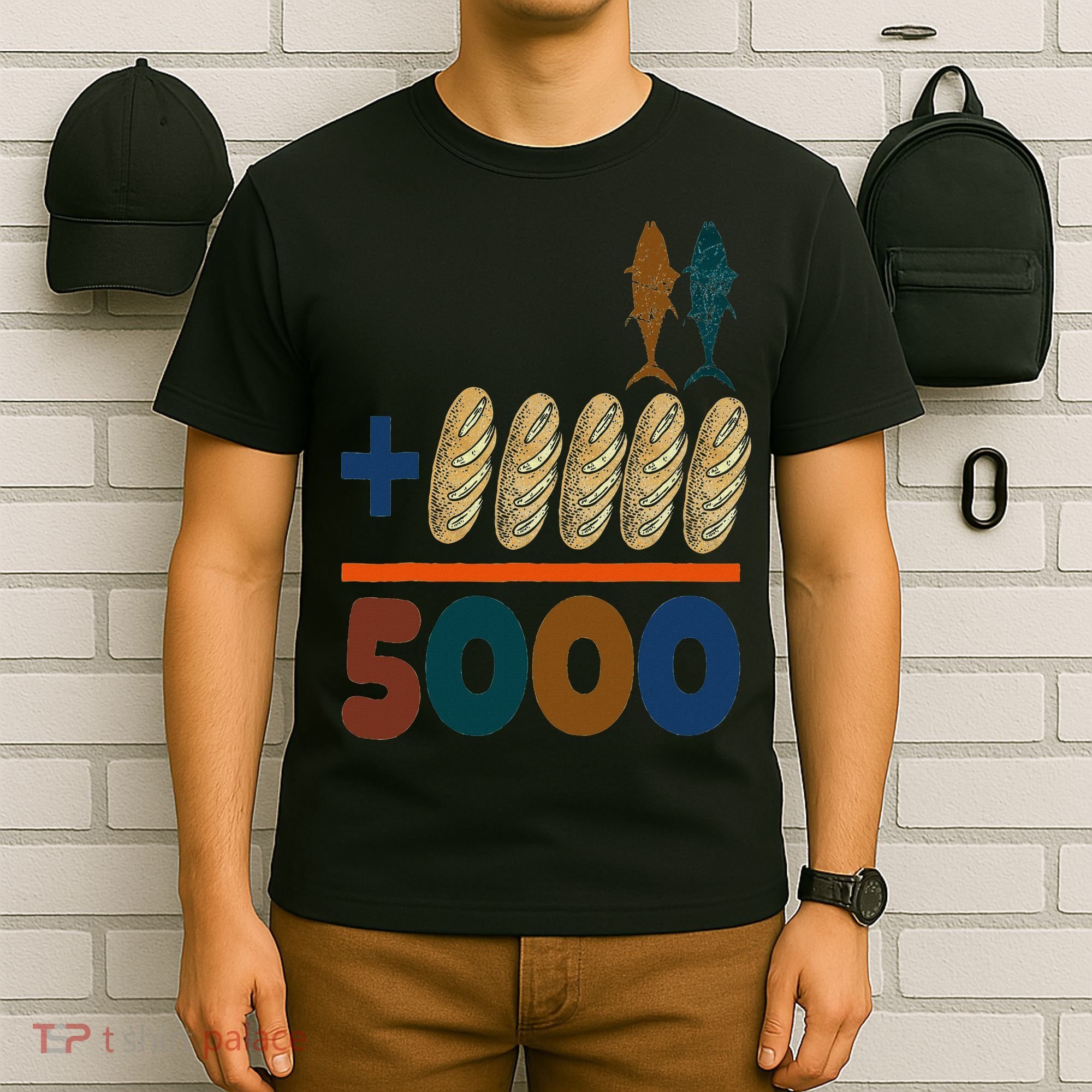 Jesus 2 Fishes 5 Breads 5000 Fed T-Shirt