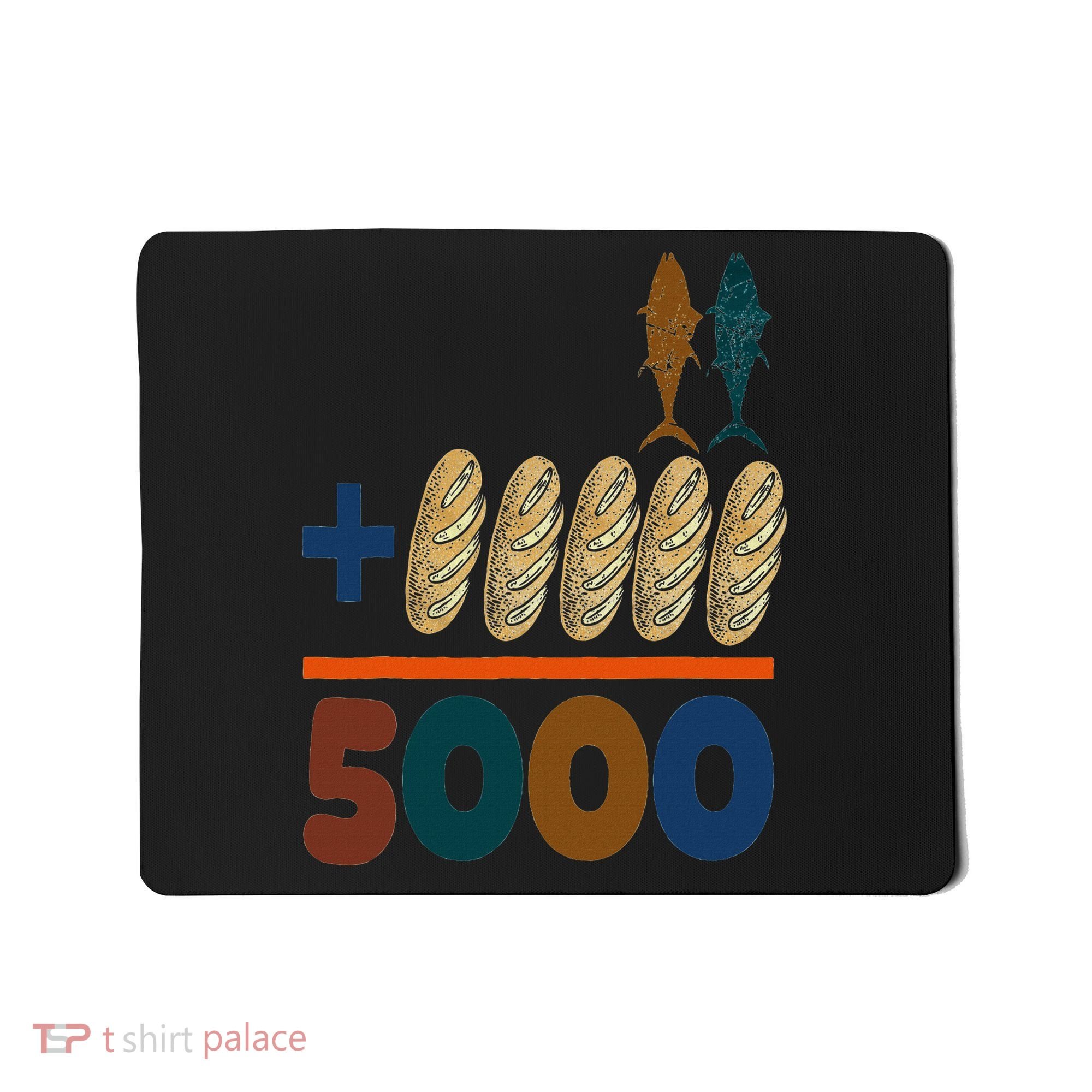 Jesus 2 Fishes 5 Breads 5000 Fed Mousepad