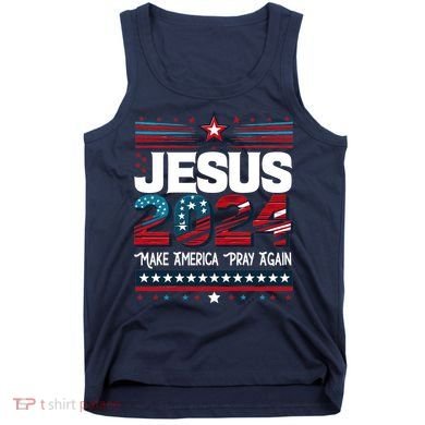 Jesus 2024 Make America Pray Again Tank Top