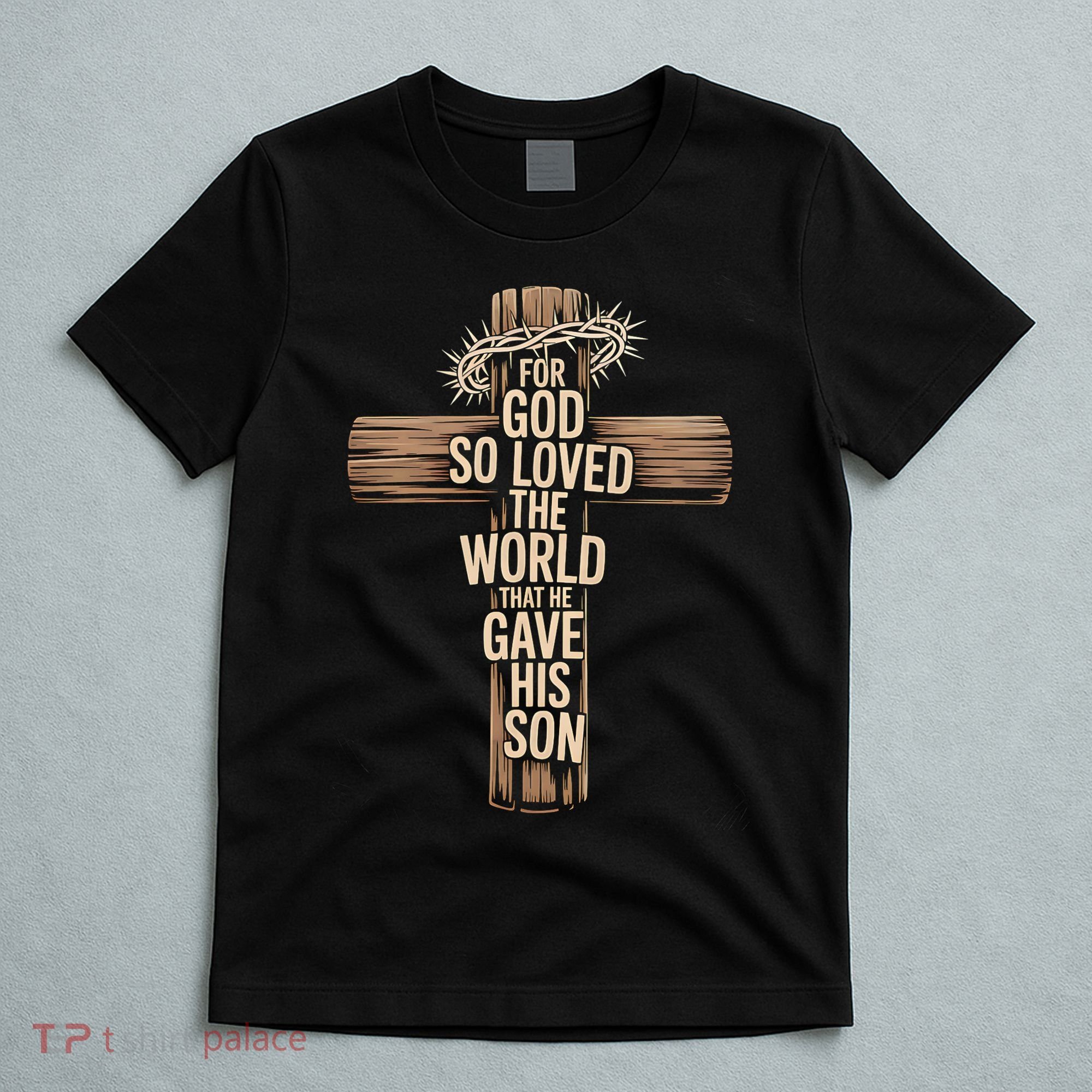 John 3:16 Christian For God So Loved The World T-Shirt
