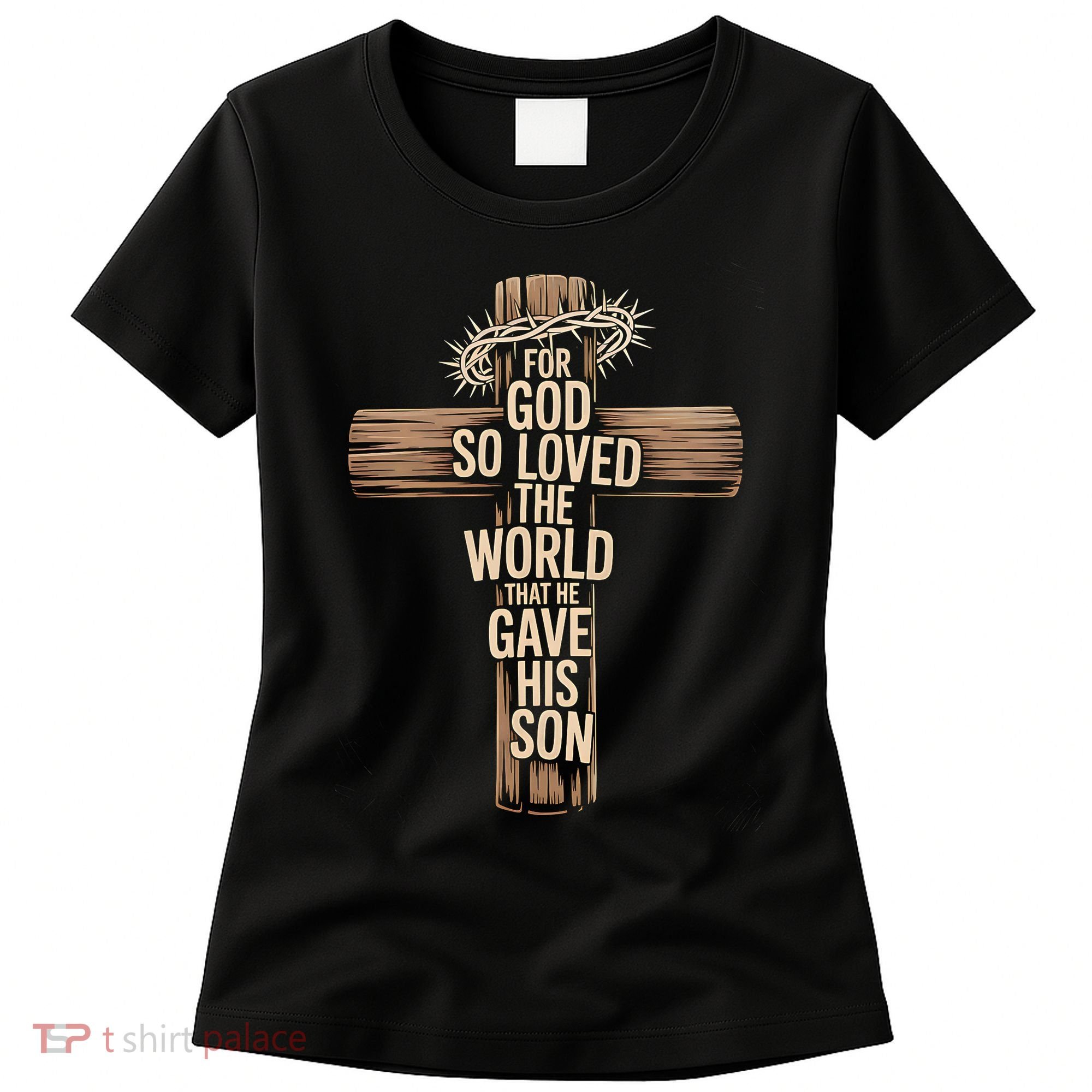 John 3:16 Christian For God So Loved The World Women's T-Shirt