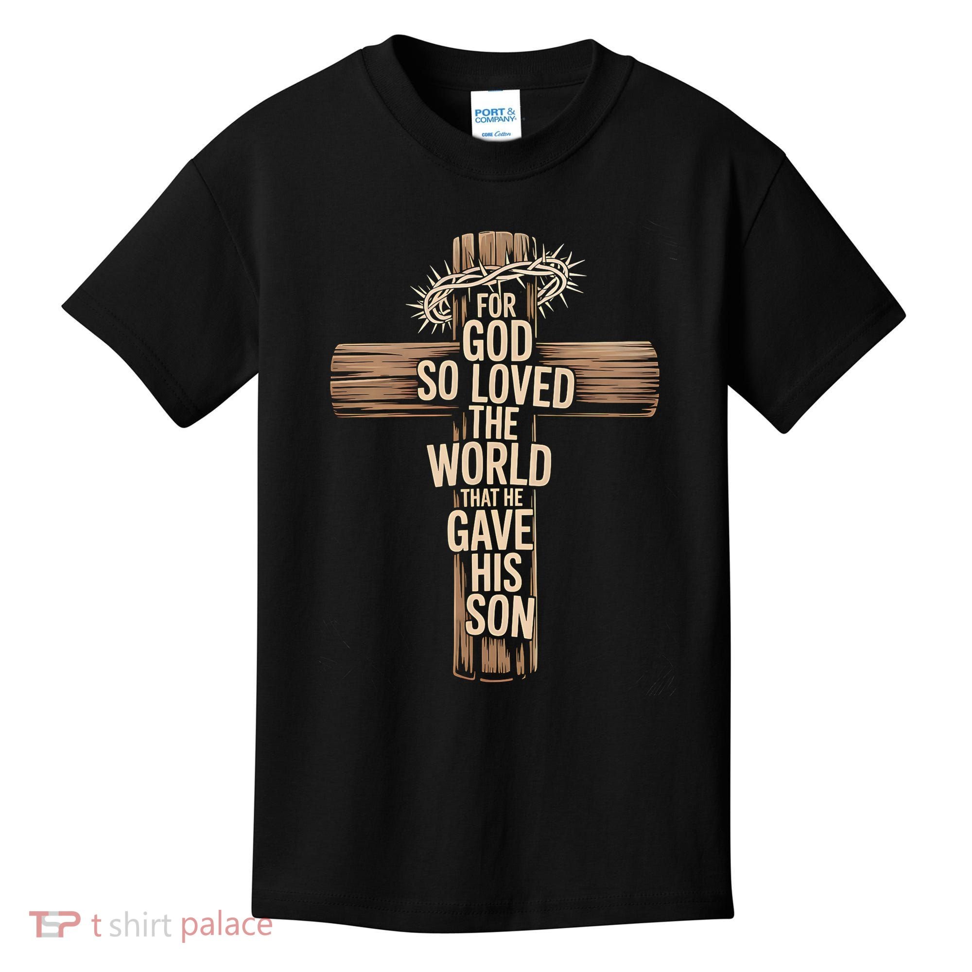 John 3:16 Christian For God So Loved The World Kids T-Shirt