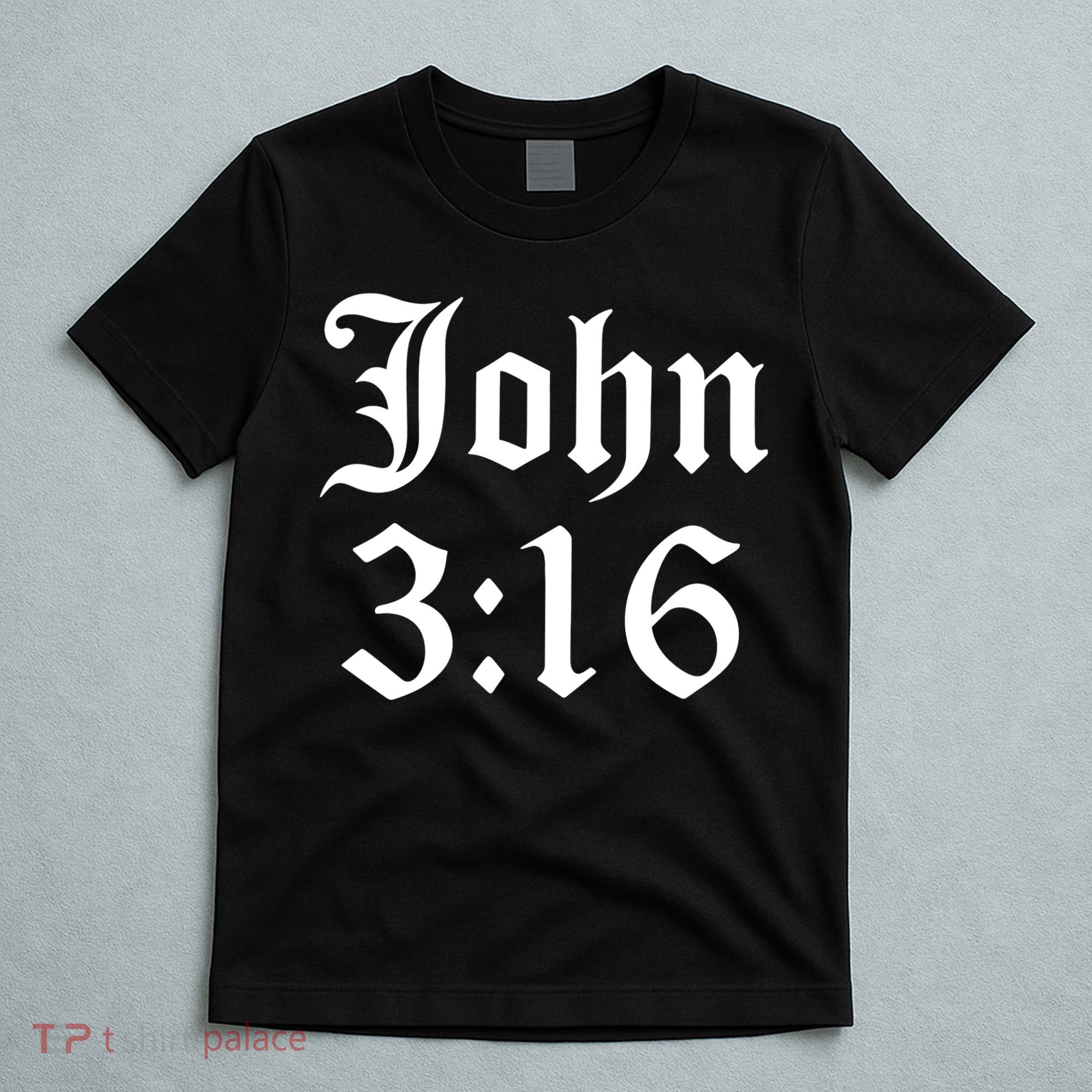 John 3:16 Christian Faith Inspirational T-Shirt