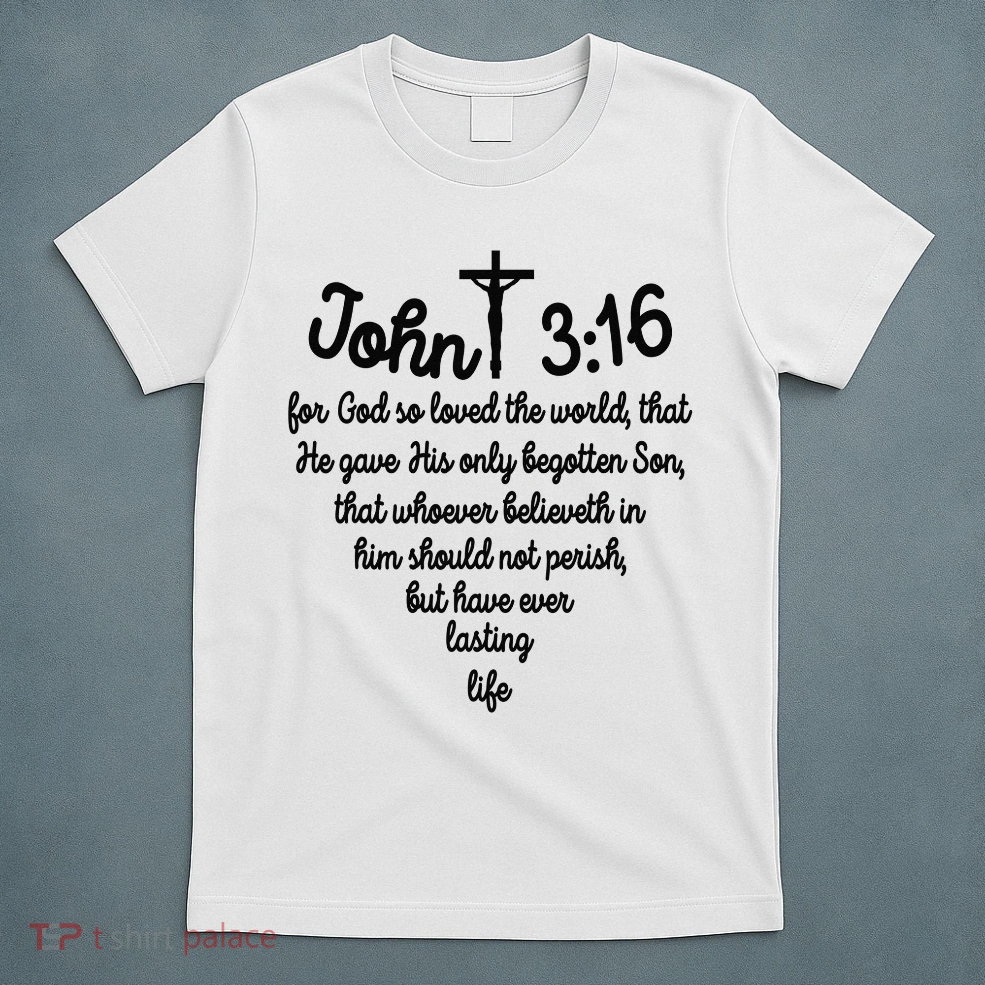 John 316 For God So Loved The World Jesus Christian T-Shirt