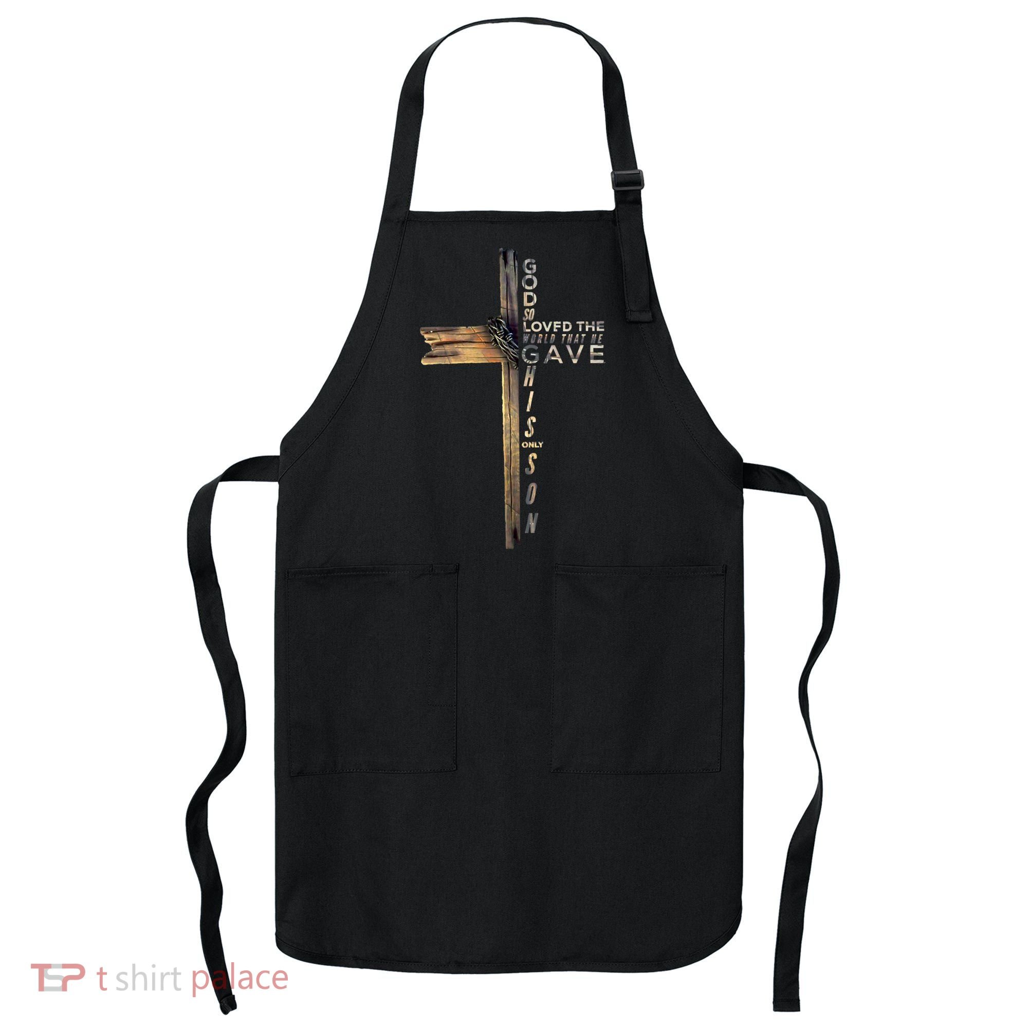 John 316 Jesus Christian God So Loved The World Apron
