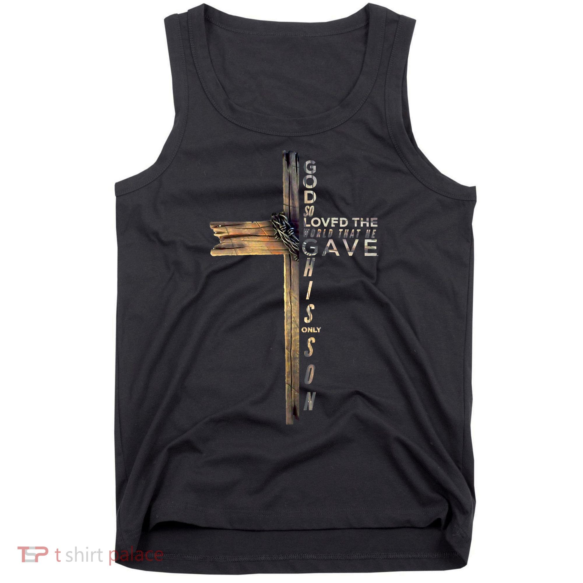 John 316 Jesus Christian God So Loved The World Tank Top
