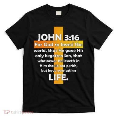 John 316 Kjv Bible Verse T-Shirt