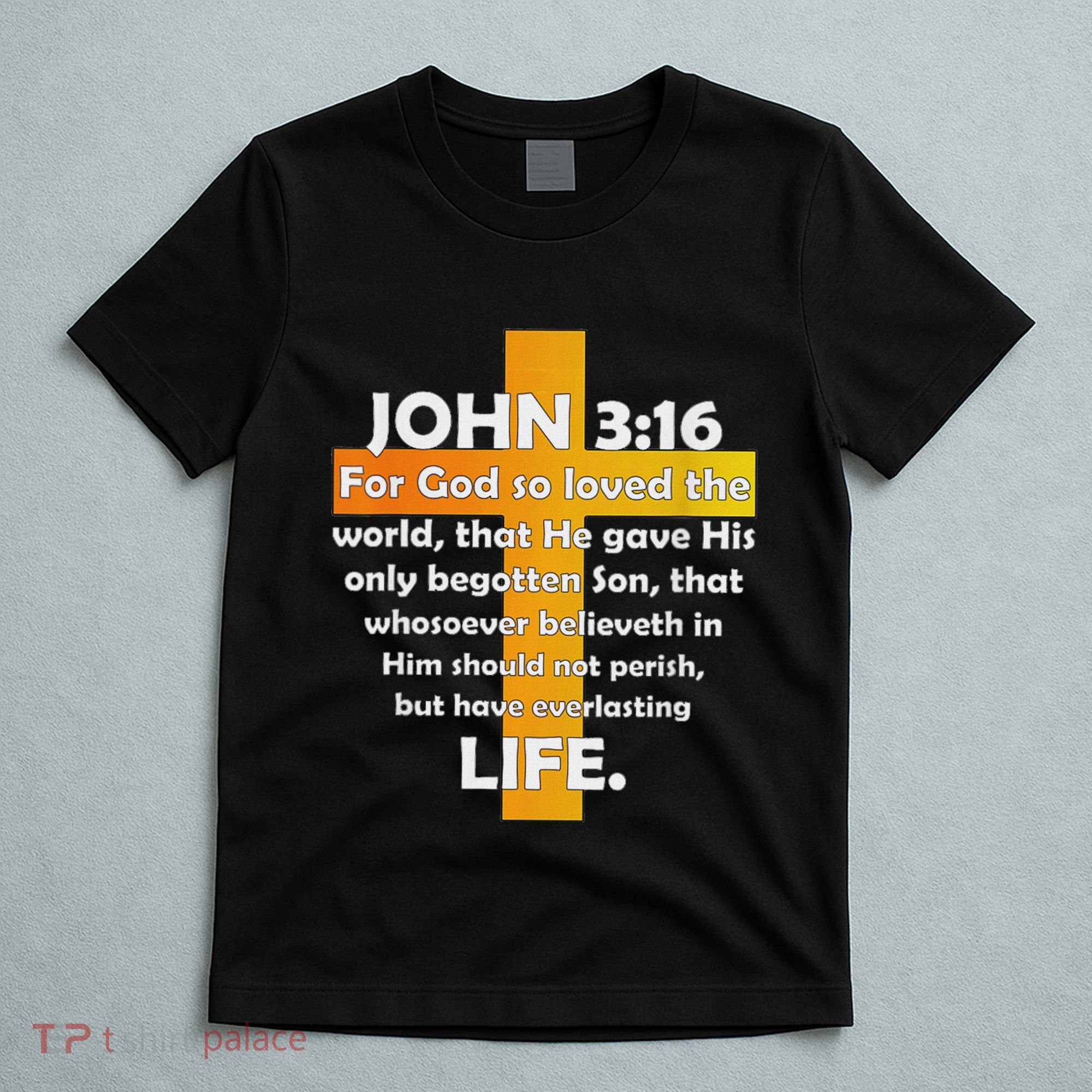 John 316 Kjv Bible Verse T-Shirt