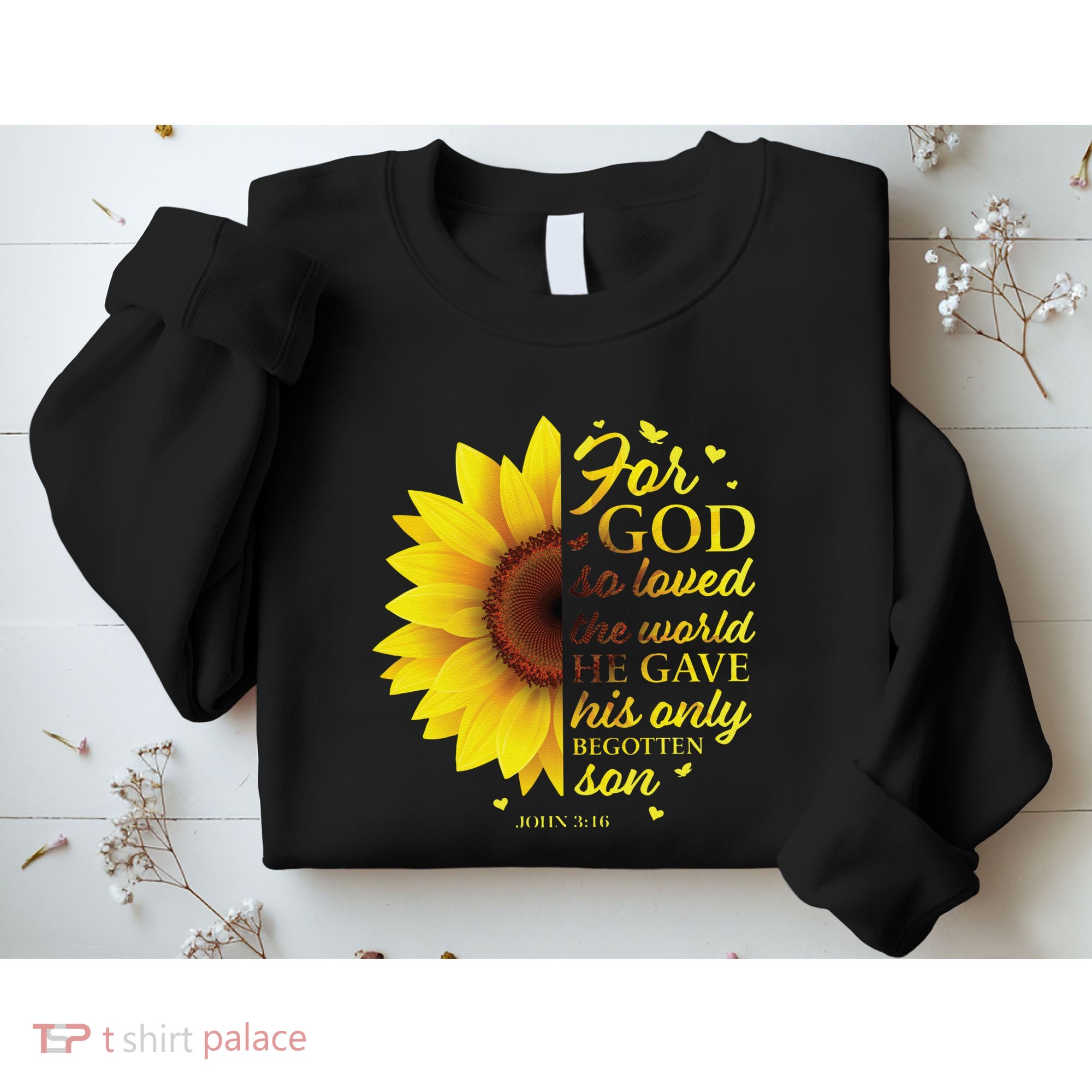 John 316 Sunflower Christian Verses Sayings Religious Her Sweat Sweatshirt