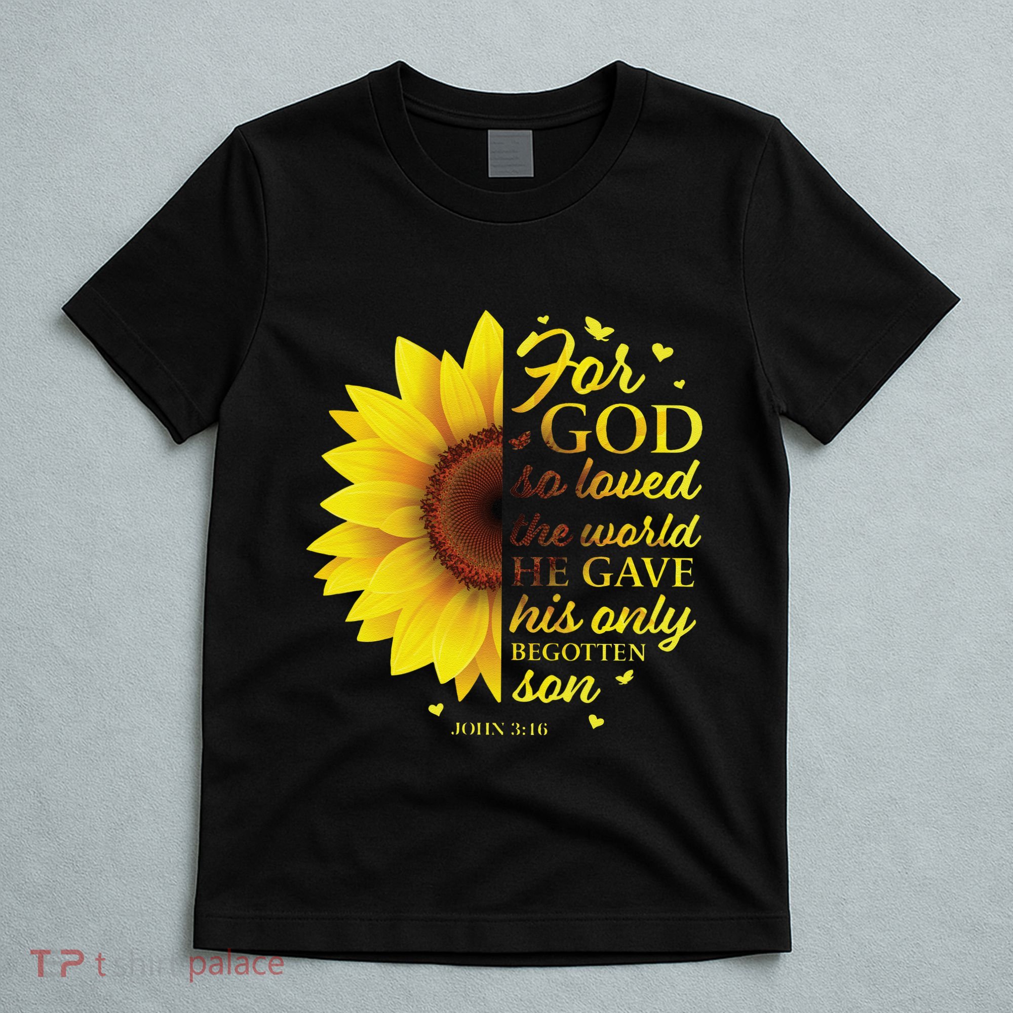 John 316 Sunflower Christian Verses Sayings Religious Her Sweat T-Shirt
