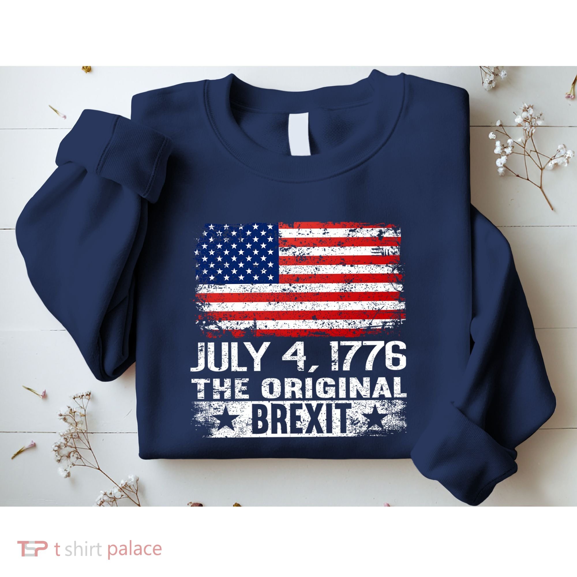 July 4 1776 Original Brexit Independence Day Sweatshirt