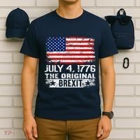 July 4 1776 Original Brexit Independence Day T-Shirt thumb 6