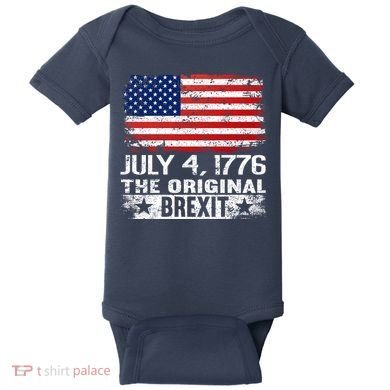 July 4 1776 Original Brexit Independence Day Baby Bodysuit