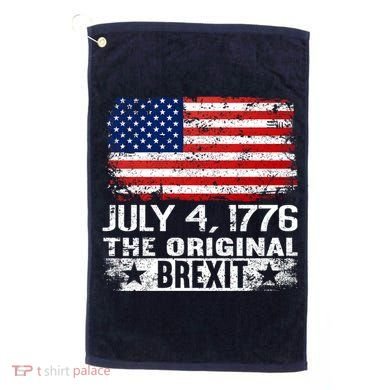 July 4 1776 Original Brexit Independence Day Golf Towel