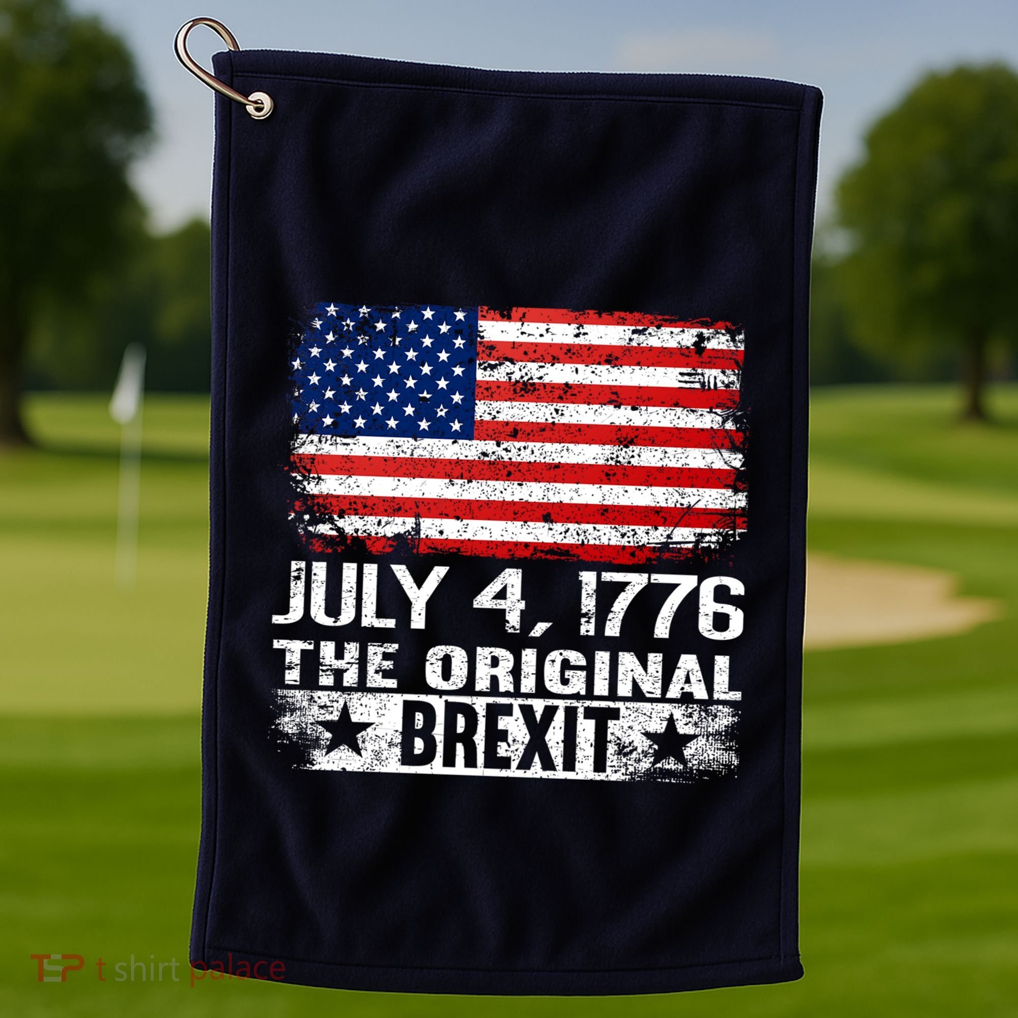 July 4 1776 Original Brexit Independence Day Golf Towel