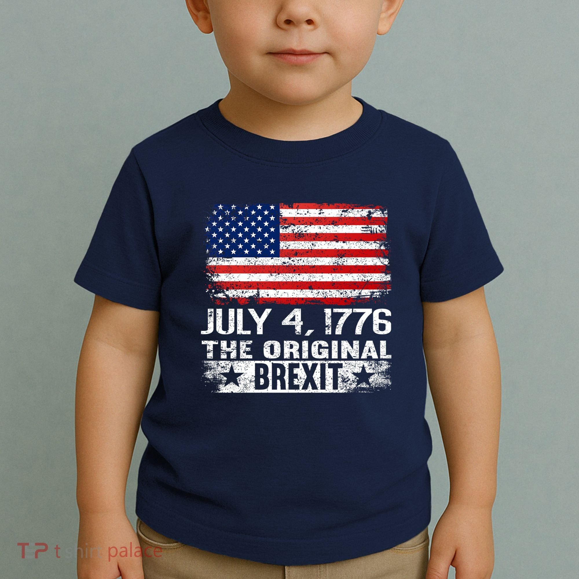July 4 1776 Original Brexit Independence Day Toddler T-Shirt