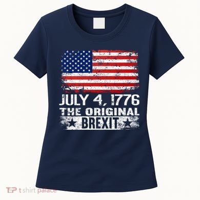 July 4 1776 Original Brexit Independence Day Women's T-Shirt