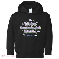 John 4:19 Bible Quote Toddler Hoodie thumb 0