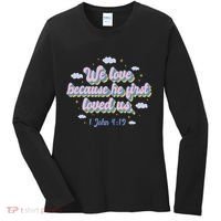 John 4:19 Bible Quote Women's Long Sleeve Shirt thumb 0