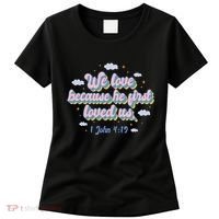 John 4:19 Bible Quote Women's T-Shirt thumb 0