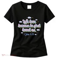 John 4:19 Bible Quote Women's T-Shirt thumb 0