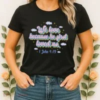 John 4:19 Bible Quote Women's T-Shirt thumb 2