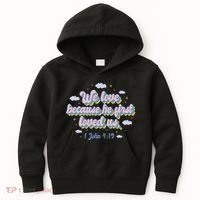 John 4:19 Bible Quote Kids Hoodie thumb 0