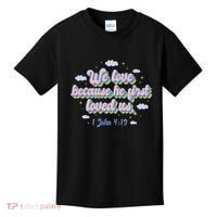 John 4:19 Bible Quote Kids T-Shirt thumb 0