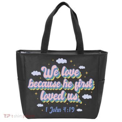 John 4:19 Bible Quote Tote Bag