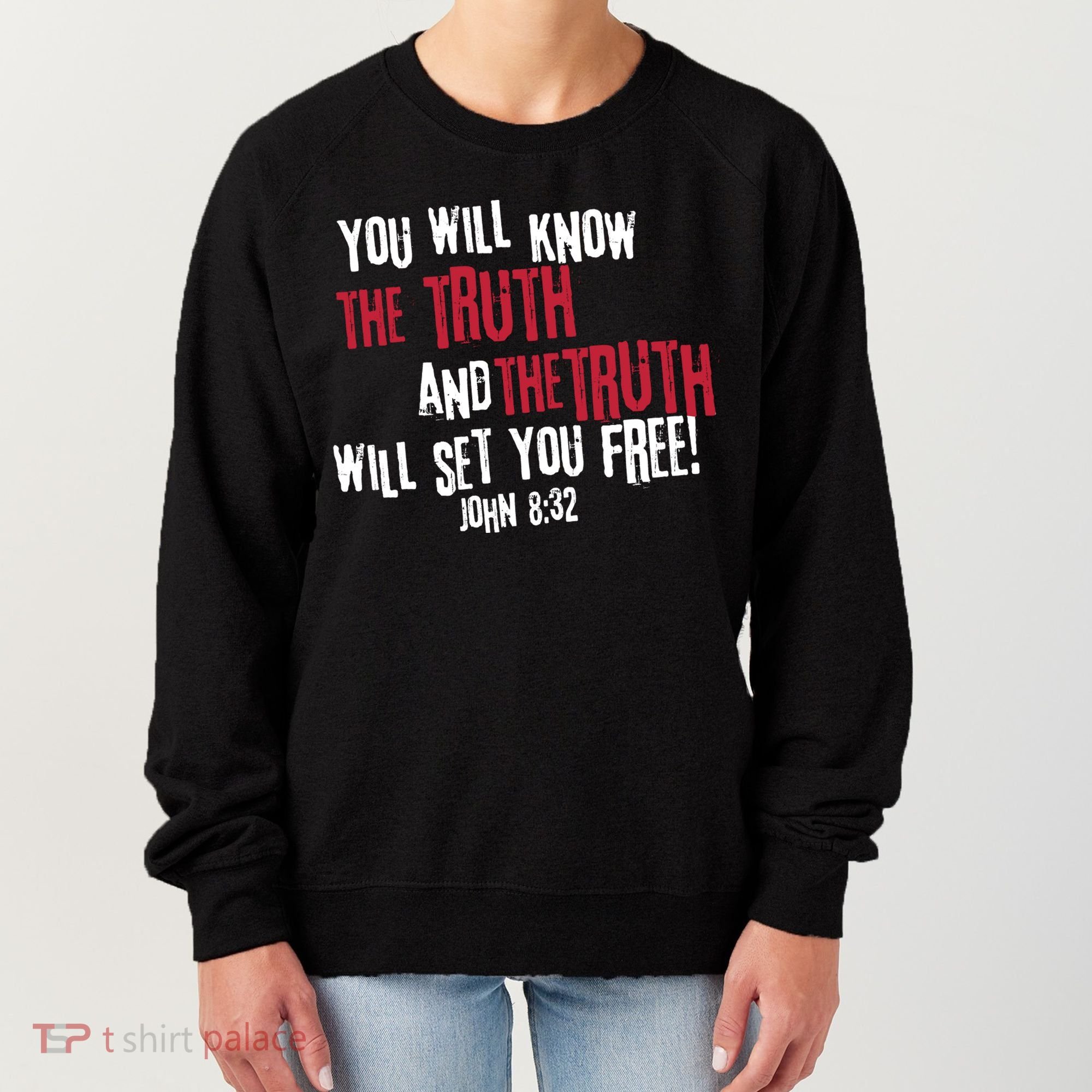 John 8:32 The Truth Will Set You Free Women's Sweatshirt