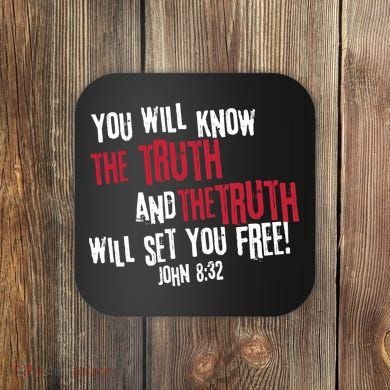 John 8:32 The Truth Will Set You Free Coaster