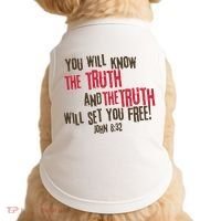 John 8:32 The Truth Will Set You Free Doggie Tank thumb 0