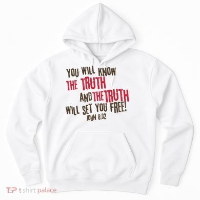 John 8:32 The Truth Will Set You Free Hoodie