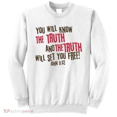 John 8:32 The Truth Will Set You Free Sweatshirt