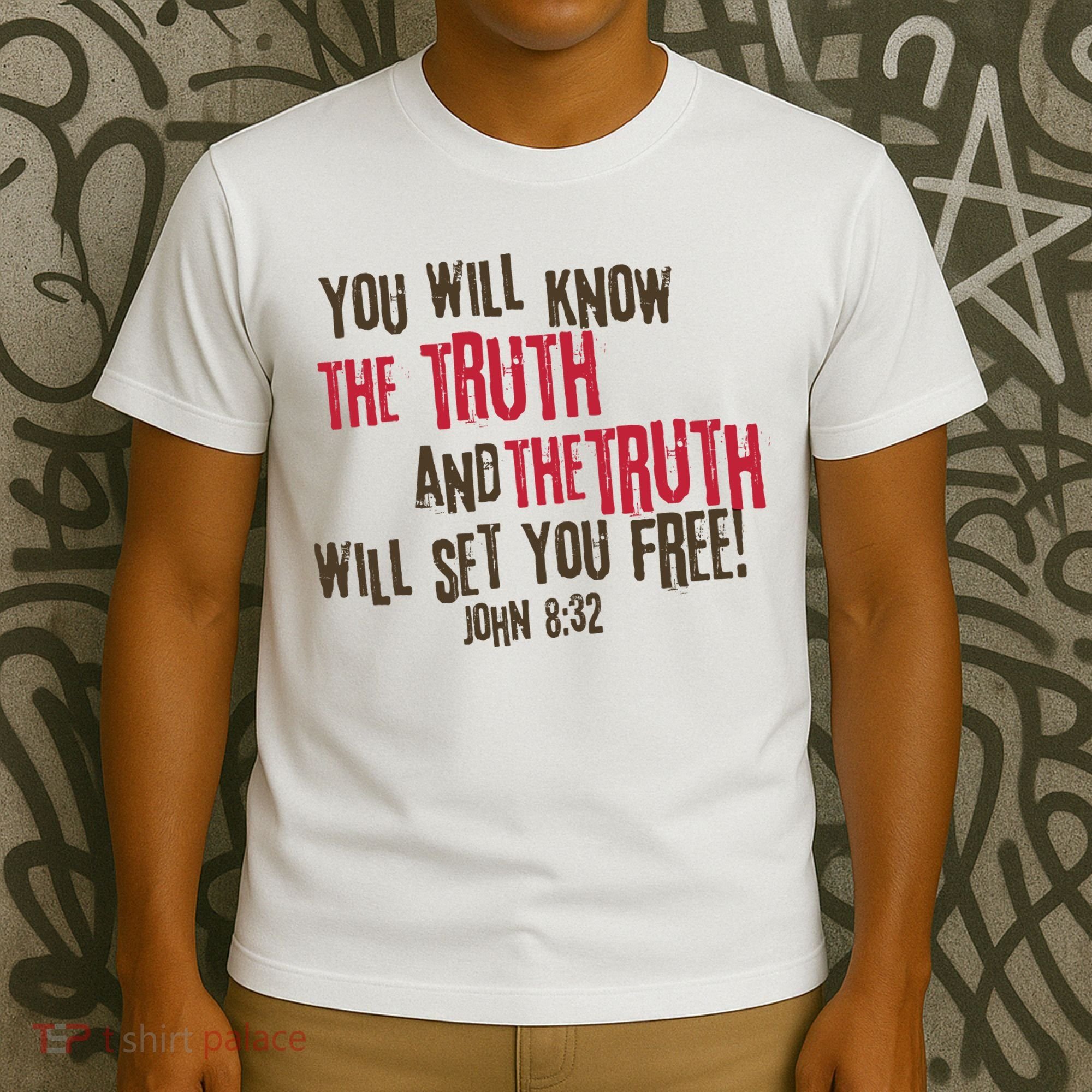John 8:32 The Truth Will Set You Free T-Shirt