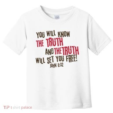 John 8:32 The Truth Will Set You Free Toddler T-Shirt