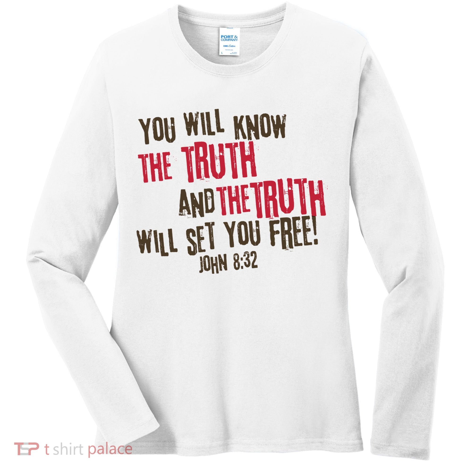 John 8:32 The Truth Will Set You Free Women's Long Sleeve Shirt