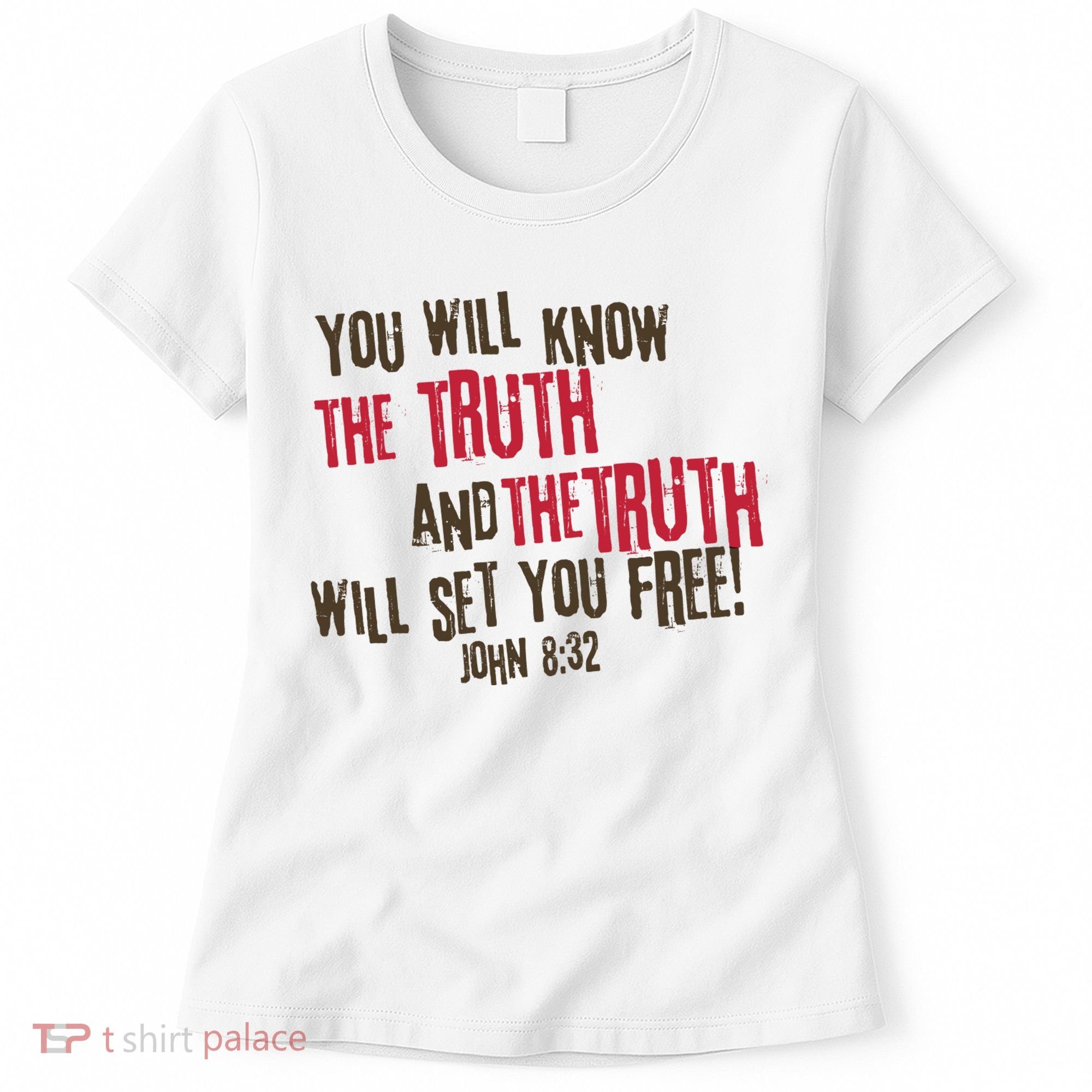 John 8:32 The Truth Will Set You Free Women's T-Shirt