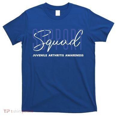Juvenile Arthritis Awareness Support Squad Blue Ribbon Meaningful Gift T-Shirt