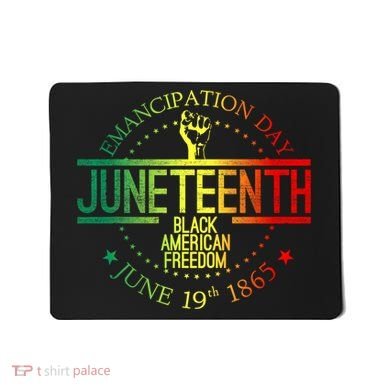 Juneteenth African American Freedom Black History June 19 Mousepad
