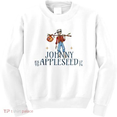 Johnny Appleseed Apple Day Sept 26 Orchard Nursery Kids Sweatshirt