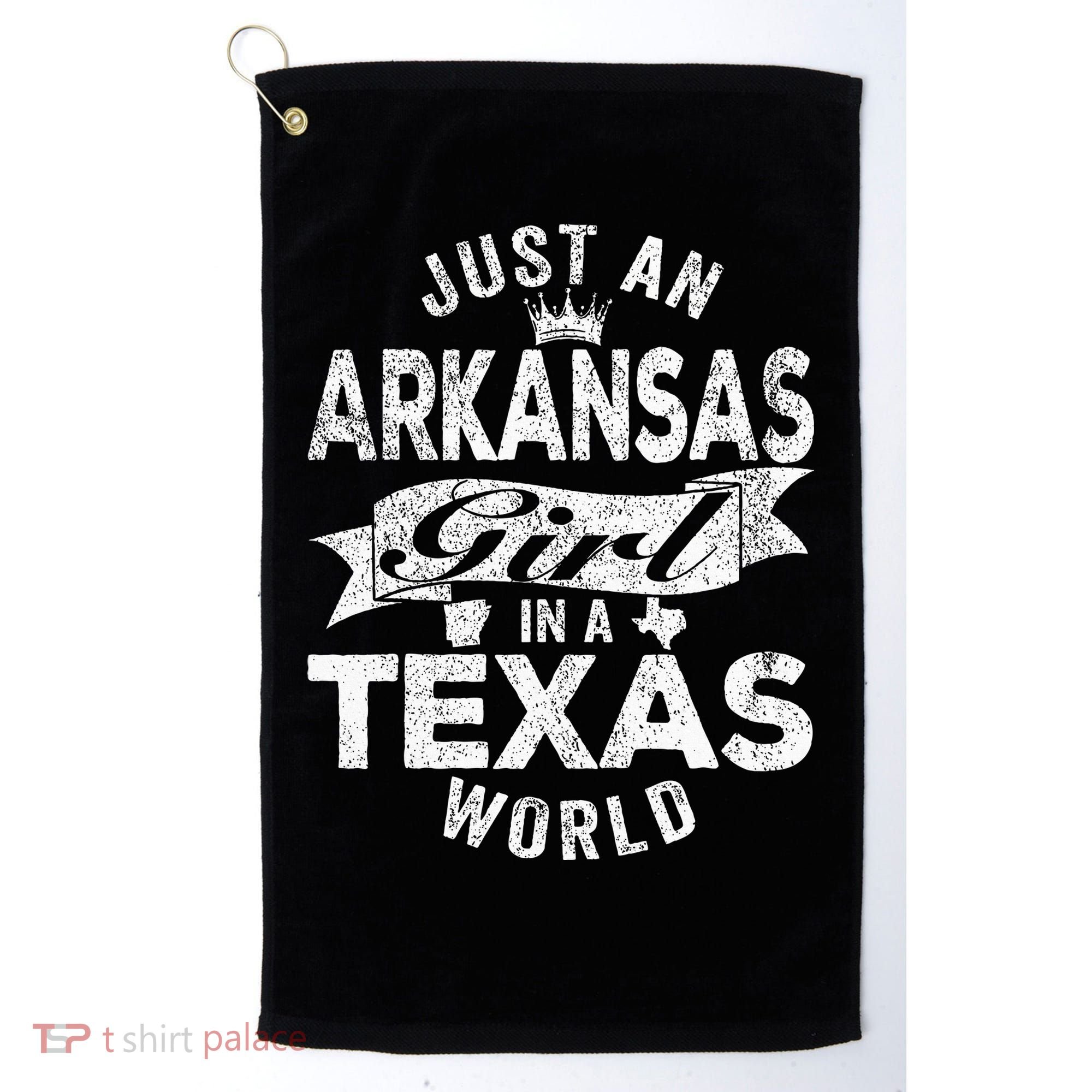 Just An Arkansas Girl In A Texas World Golf Towel