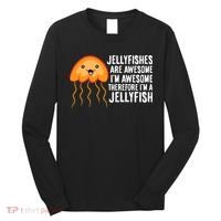 Jellyfishes Are Awesome I'm Awesome I'm a Jellyfish Long Sleeve Shirt thumb 0